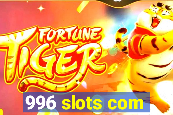 996 slots com
